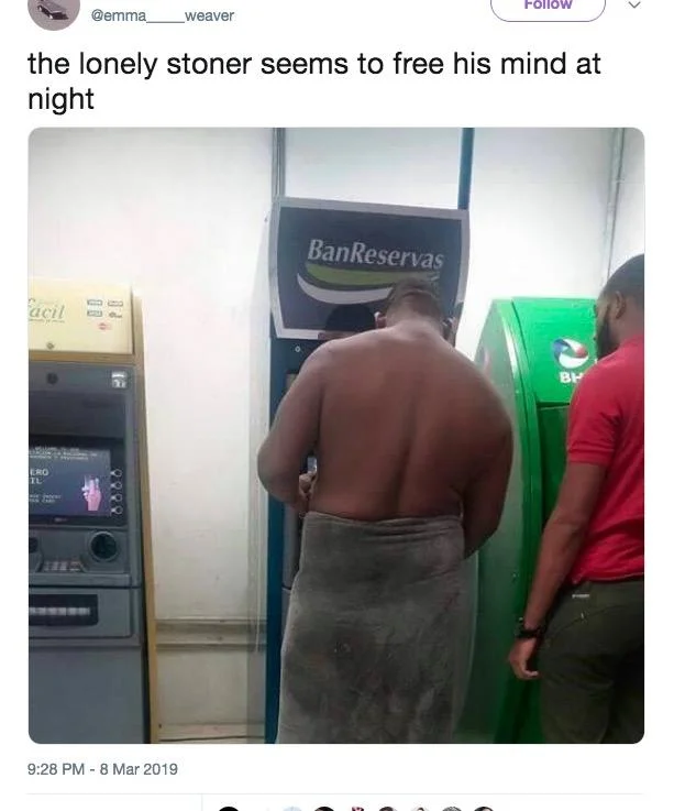 A 2019 tweet pairs the lyric with a photo of a shirtless man in a towel using an ATM.