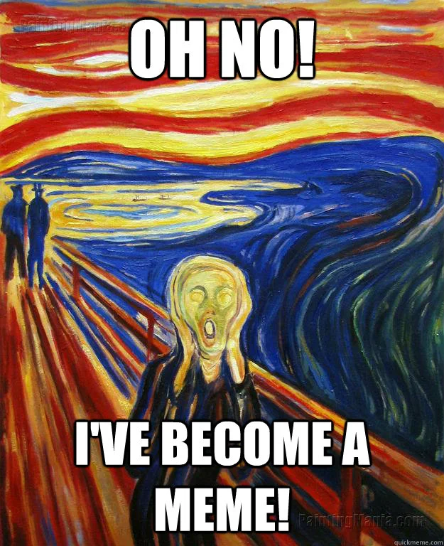The Scream meme awareness text.