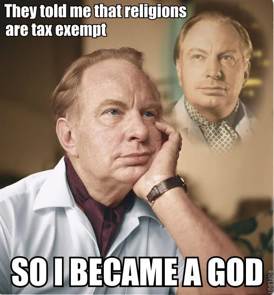 An L. Ron Hubbard / Scientology-themed variant that reuses the 'so I became a god' punchline for a satirical jab at tax-exempt religion.