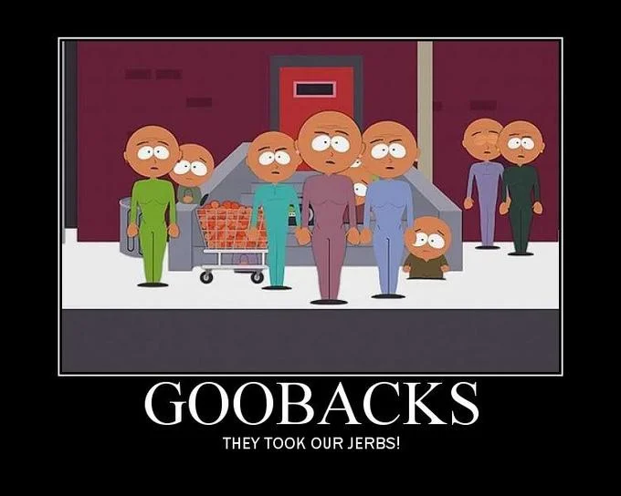 A demotivational poster referencing the South Park 'Goobacks' episode that originated the 'They Took Our Jobs' meme.