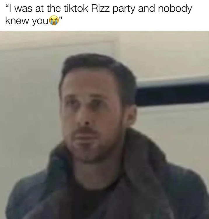The Ryan Gosling Blade Runner 2049 format used to joke about the obscurity of the TikTok Rizz Party artist.