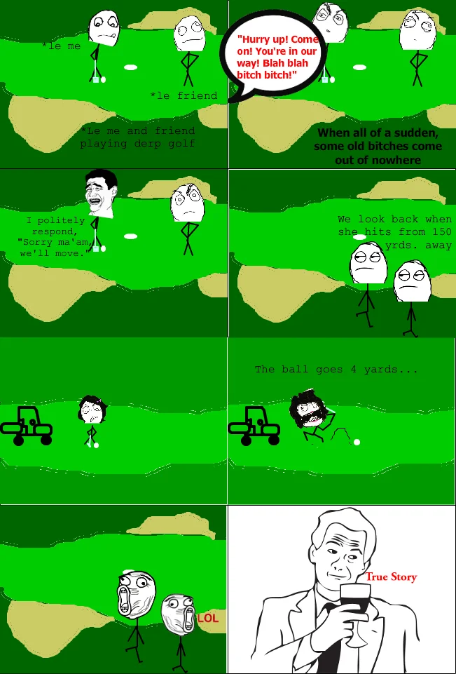 A rage comic recounting an experience with a rude golfer, using the 'True Story' panel to affirm the humorous outcome.