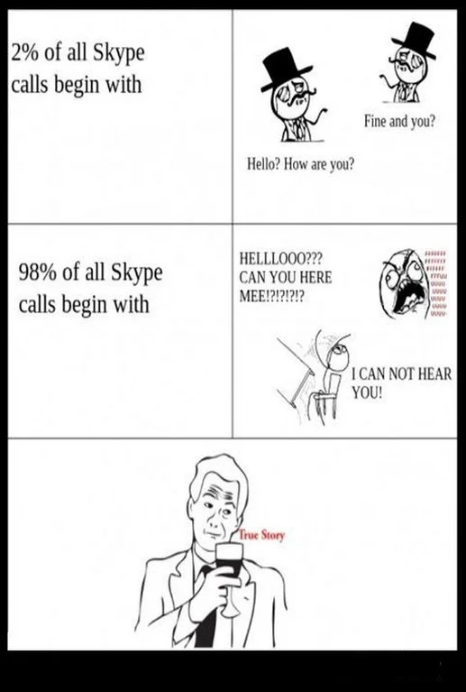 A rage comic comparing the ideal versus actual way Skype calls begin, validated with the 'True Story' meme panel.