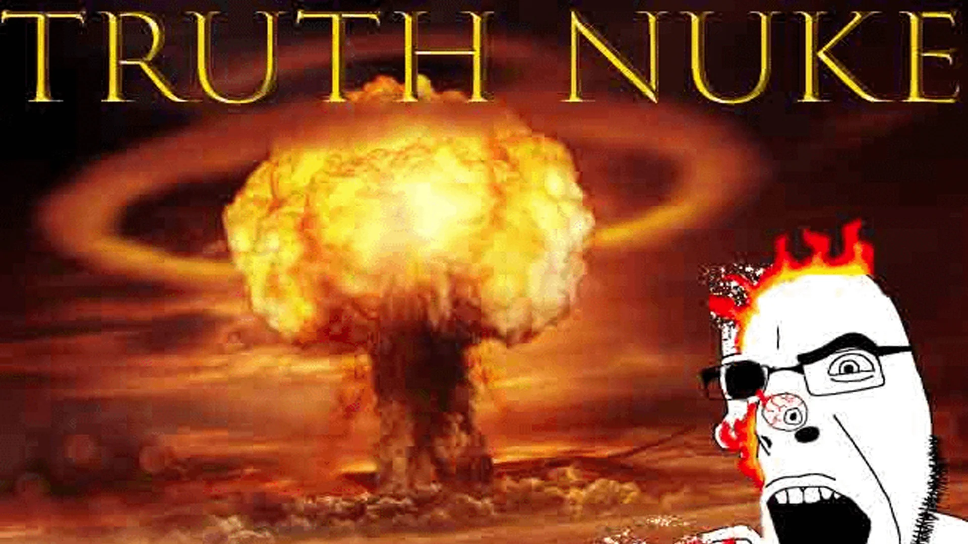 The original Truth Nuke meme template that spawned the viral format in late 2024.
