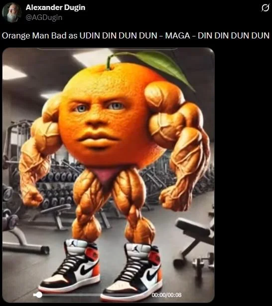Political commentator Alexander Dugin sharing the Udin Din Din Dun meme in a tweet referencing 'Orange Man Bad' and MAGA.