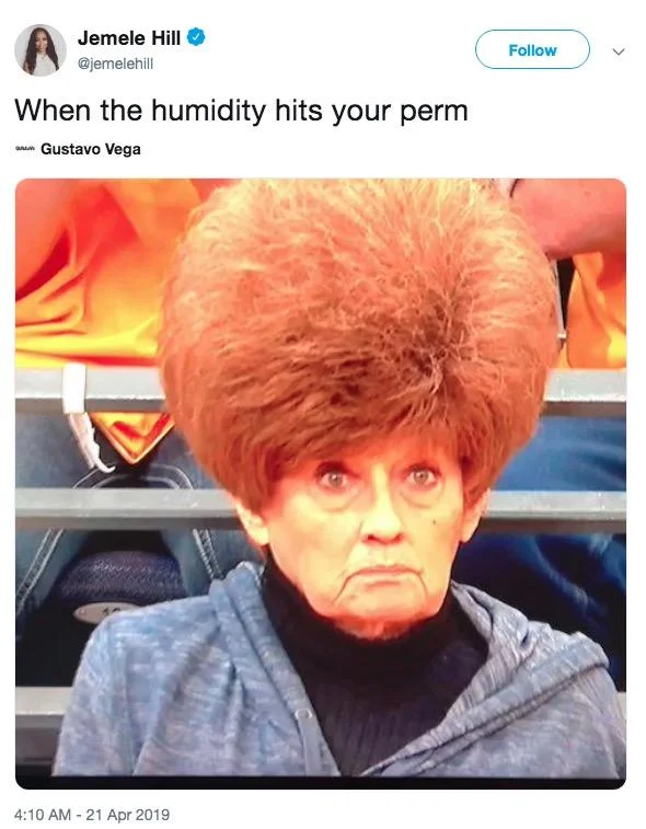 Journalist Jemele Hill's tweet joking that the Jazz fan's bouffant is what happens when humidity hits a perm.