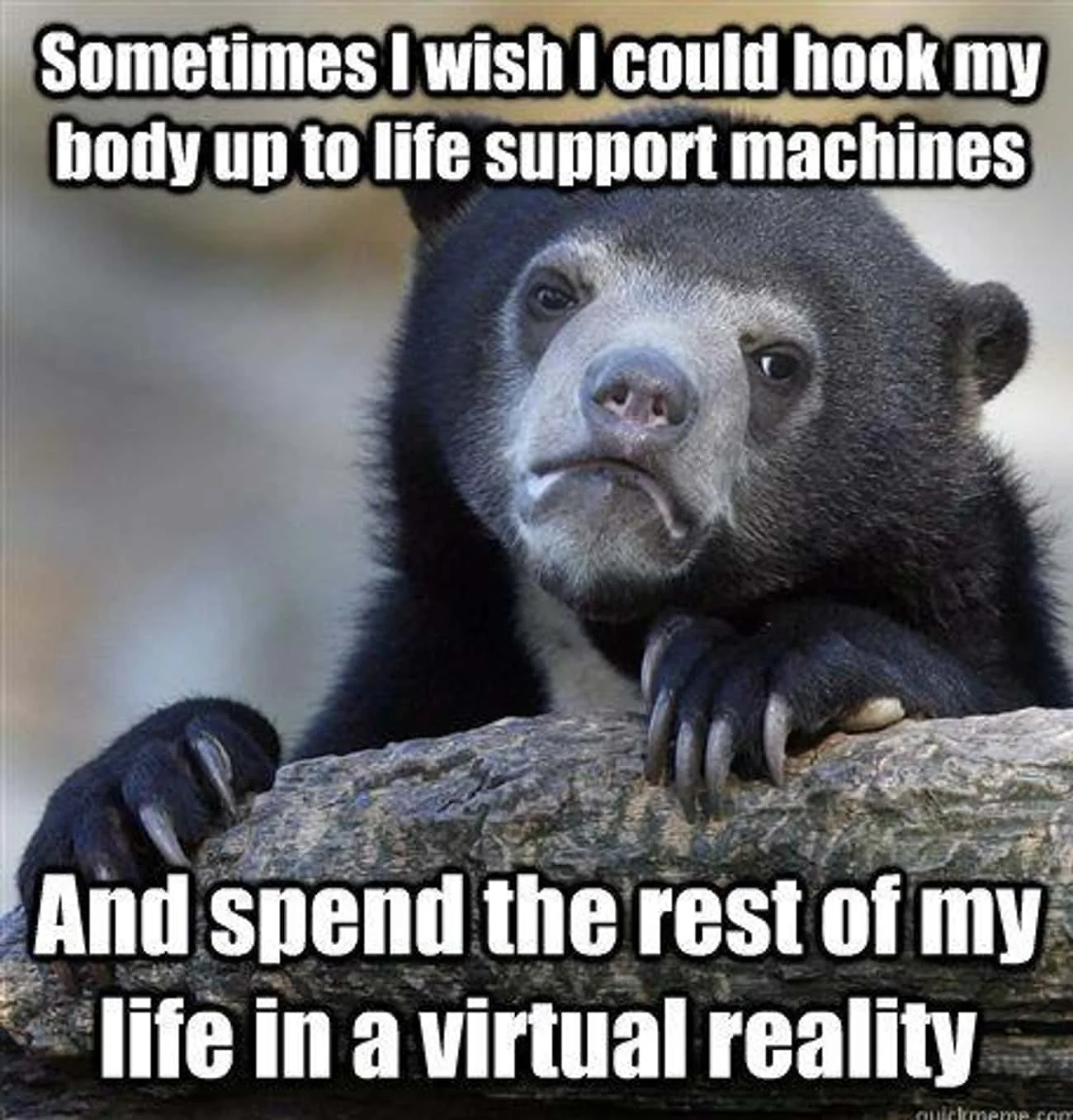 Desire to upload consciousness to VR.