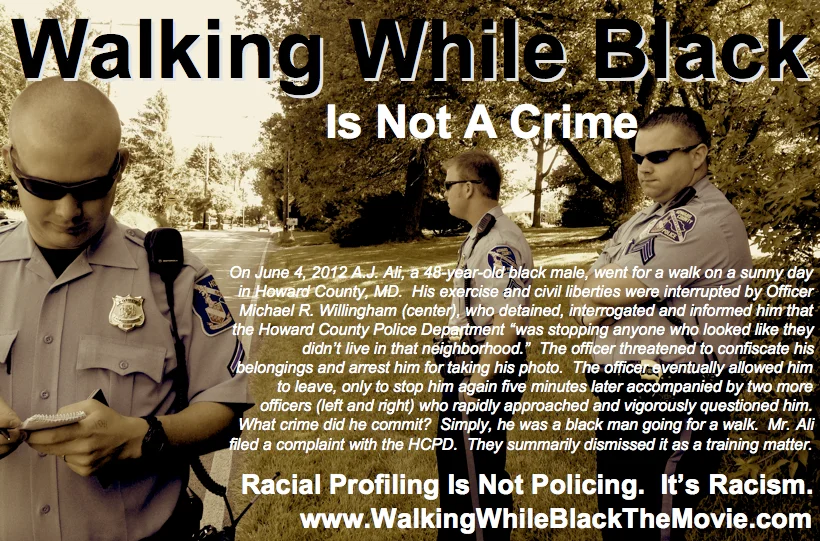 Promotional poster for the 'Walking While Black' movement, recounting the 2012 detention of A.J. Ali by Howard County police and framing racial profiling as racism, not policing.