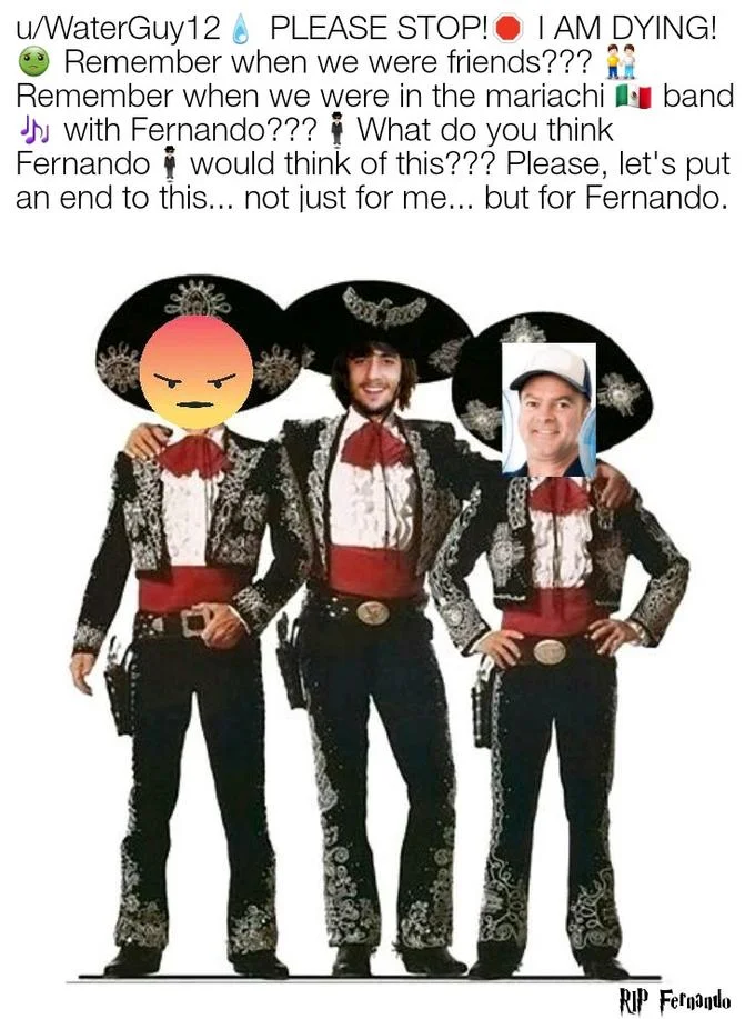 A sentimental meme framing WaterGuy12 and FireGuy12 as former mariachi bandmates begging for peace in memory of Fernando.
