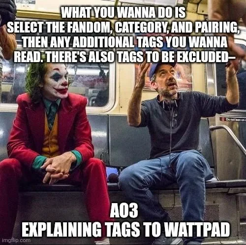A popular Joker subway meme format used to illustrate AO3 veterans explaining the platform's tagging system to incoming Wattpad users.