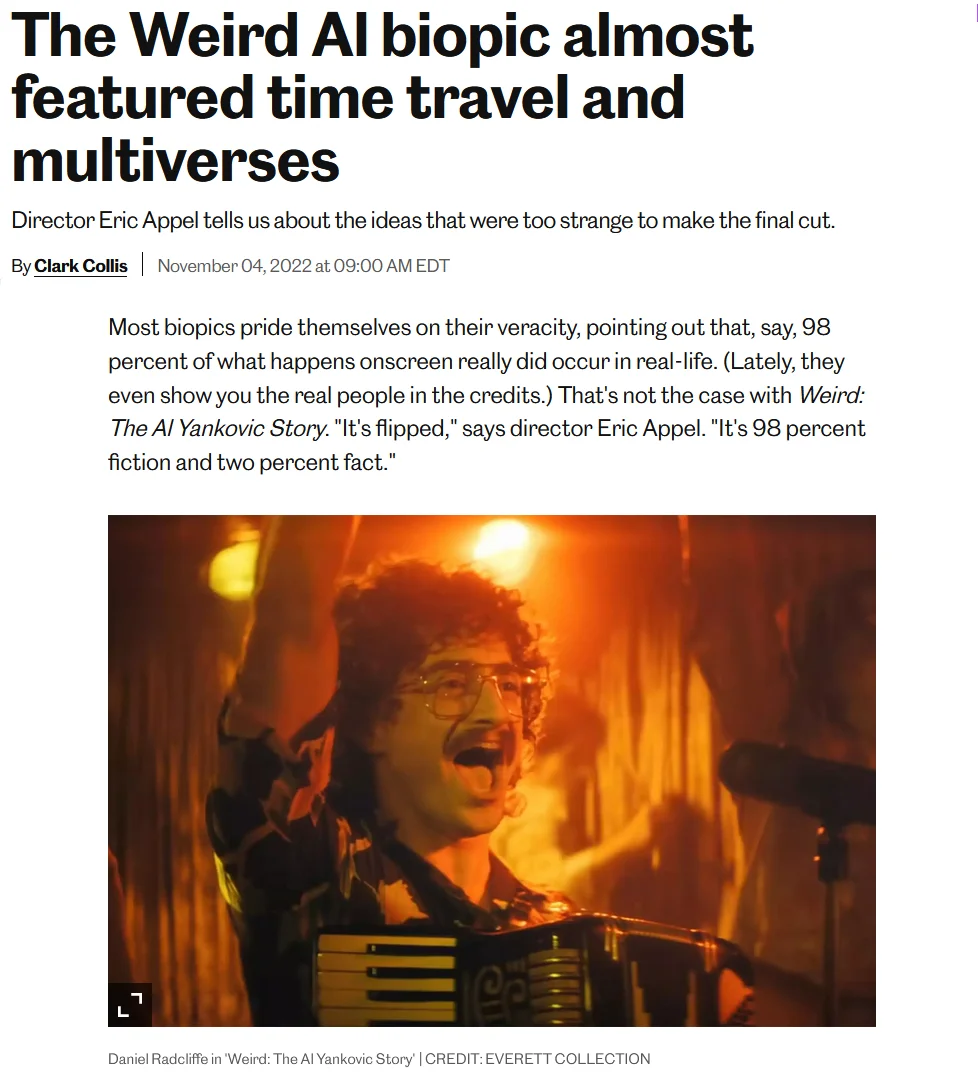 An Entertainment Weekly feature on 'Weird: The Al Yankovic Story,' the 2022 Roku biopic starring Daniel Radcliffe, discussing scrapped scenes involving time travel.