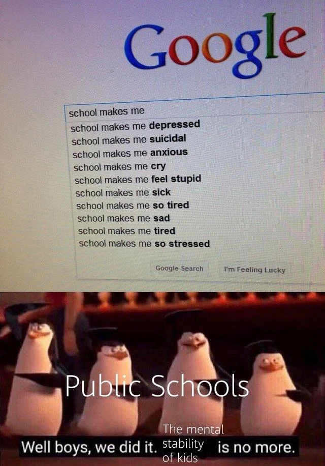 A darker variant critiquing the public school system's effect on student mental health, using the familiar penguins format.