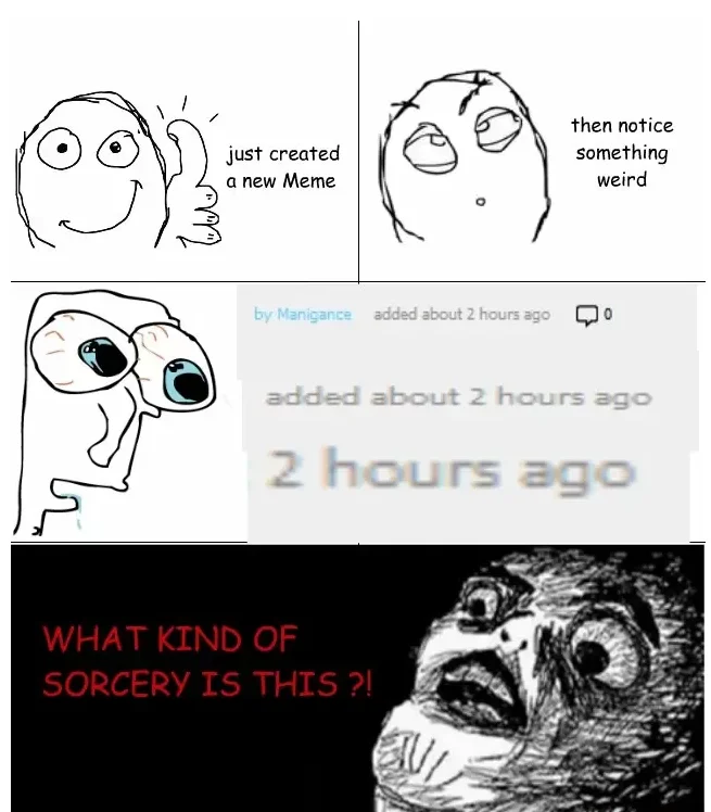 A rage comic variant of the phrase, playing on a submission timestamp joke.