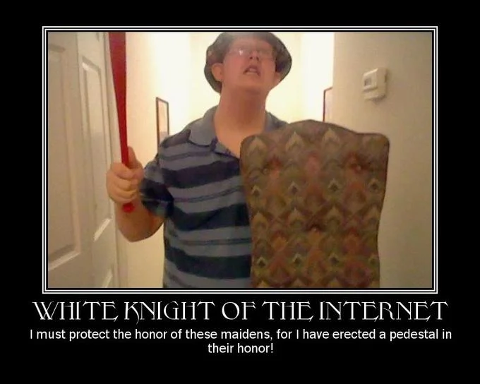 A demotivational meme mocking the pedestal-building behavior associated with the Internet White Knight stereotype.