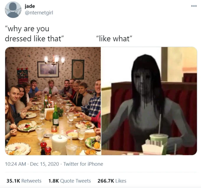 The viral originating tweet by @nternetgirl (Jade) from December 15, 2020 that popularized the 'Why Are You Dressed Like That' format.