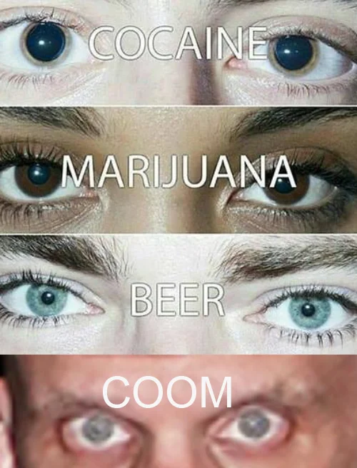 Coom-related substance progression meme.
