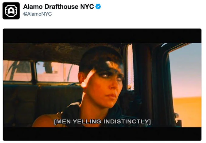 Alamo Drafthouse NYC's follow-up tweet mocking male critics of the women-only screening with a Mad Max: Fury Road still captioned 'MEN YELLING INDISTINCTLY.'