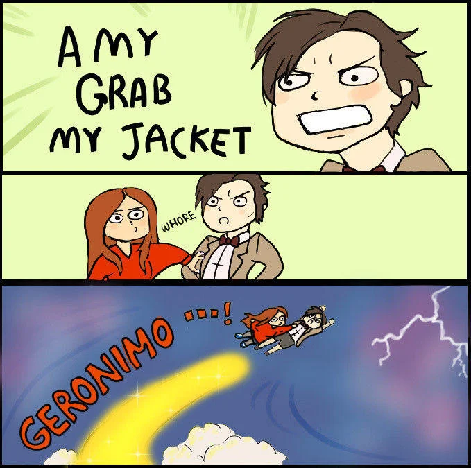 A Doctor Who flavored X-Grab-My-Y comic starring the Eleventh Doctor and Amy Pond, replacing the rainbow with his signature 'Geronimo!' catchphrase.