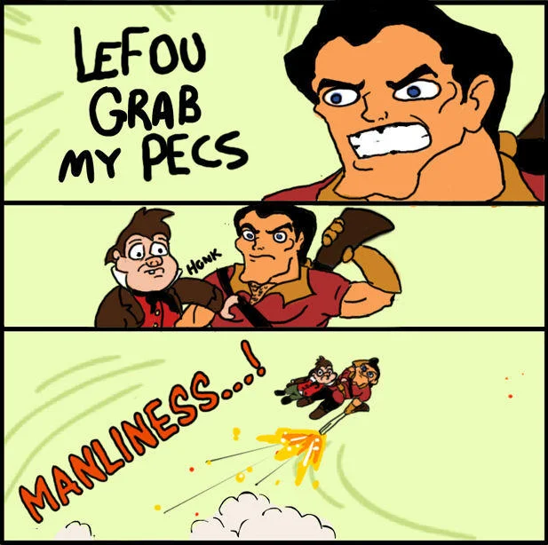 A Disney Beauty and the Beast version of the meme featuring Gaston and LeFou taking off on a trail of 'Manliness!'
