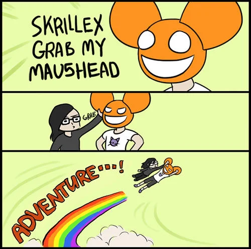 A Skrillex and deadmau5 variation of the X-Grab-My-Y meme, replacing the original girls with the two electronic music producers.