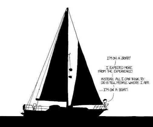 The xkcd comic 'Boat' (#1081), a reference to the Lonely Island song 'I'm on a Boat' commenting on the urge to broadcast one's location.