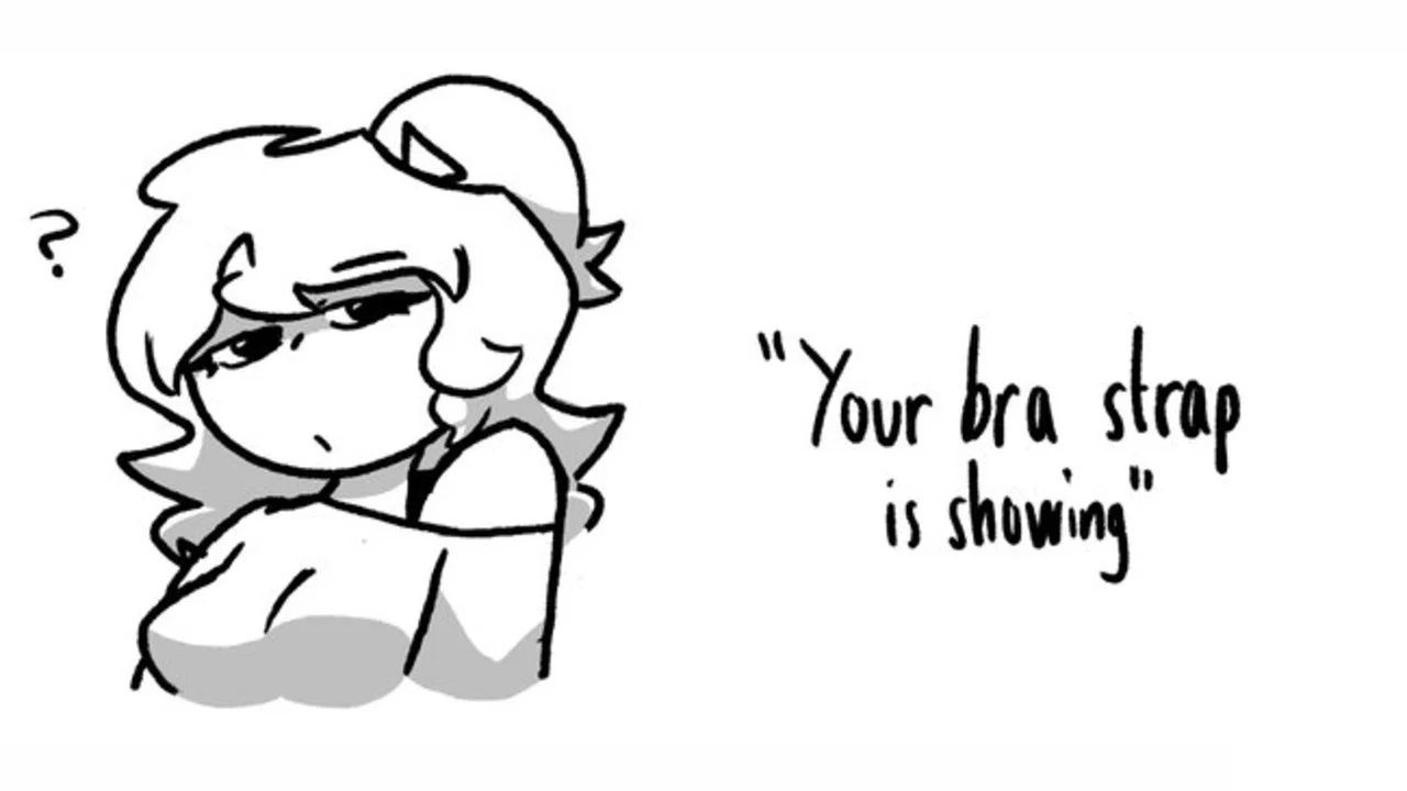 Your Bra Strap Is Showing