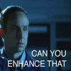 The iconic enhance meme reaction.