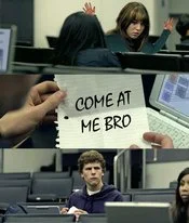 Confrontational come at me bro text.